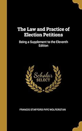 Buy The Law and Practice of Election Petitions: Being a Supplement to ...