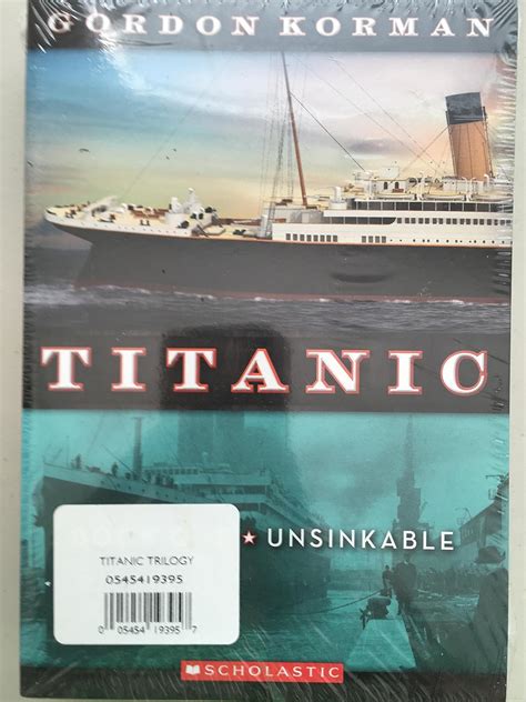 Titanic Trilogy By Gordon Korman: Titanic #1: Unsinkable; Titanic #2 ...