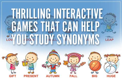 Thrilling Interactive Games That Can Help You Study Synonyms