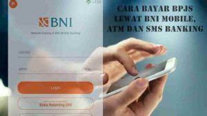 Cara Bayar BPJS Lewat BNI Mobile, ATM, SMS Banking - infogobank.com