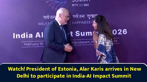 Watch! President of Estonia, Alar Karis arrives in New Delhi to ...
