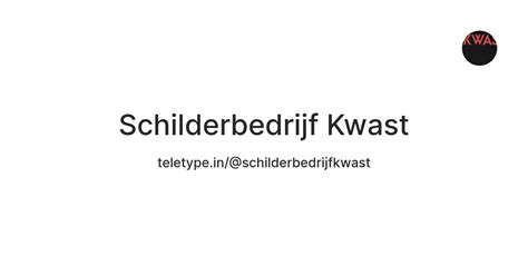 Schilderbedrijf Kwast — Teletype