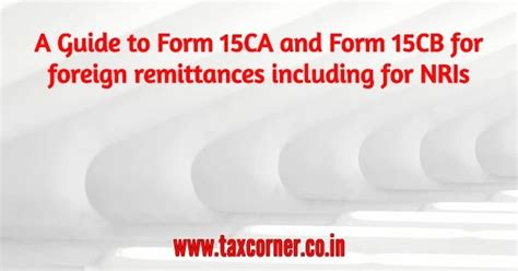 A Guide to Form 15CA and Form 15CB for foreign remittances including ...