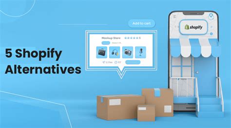 Shopify Alternatives: 5 Best Picks to Consider for Your Online Store
