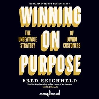 Buy Winning on Purpose: The Unbeatable Strategy of Loving Customers ...