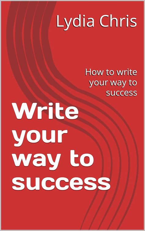 Write your way to success : How to write your way to success eBook ...