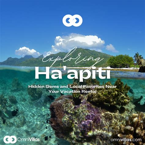 Exploring Ha’apiti: Hidden Gems and Local Favorites Near Your Vacation Rental – OmniVillas ...
