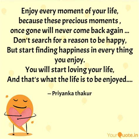 Enjoy every moment of you... | Quotes & Writings by priyanka thakur ...