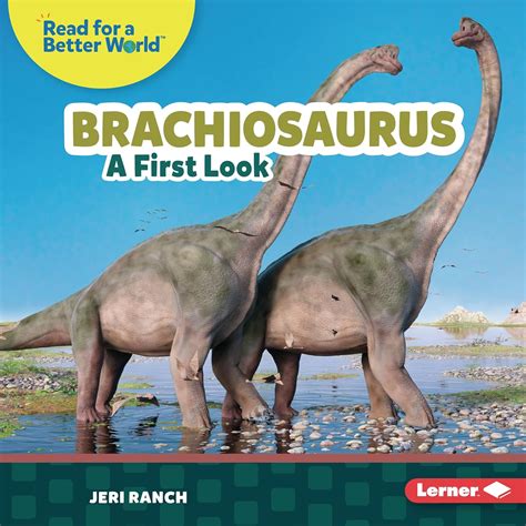 Brachiosaurus: A First Look (Read about Dinosaurs (Read for a Better ...