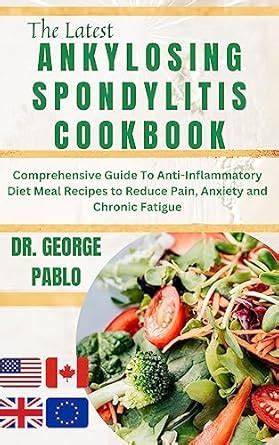 Ankylosing Spondylitis Cookbook: Comprehensive Guide To Anti ...