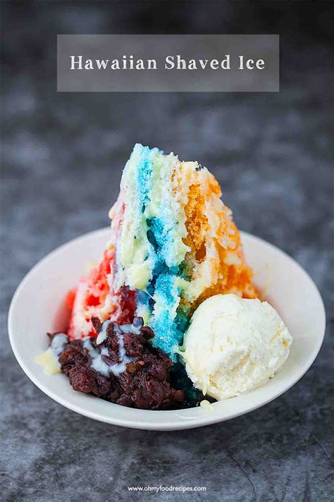 Hawaiian Shave Ice - Oh My Food Recipes