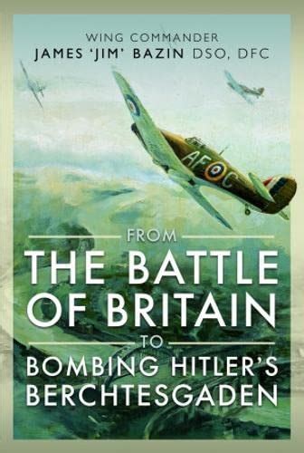 Buy From The Battle of Britain to Bombing Hitler's Berchtesgaden: Wing ...