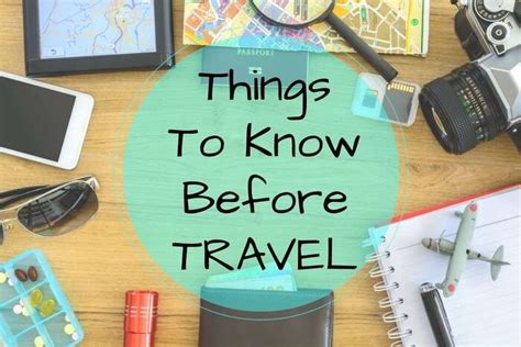 A List Of Things You Need To Know Before Travel