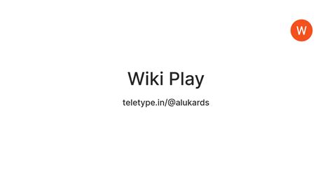 Wiki Play — Teletype