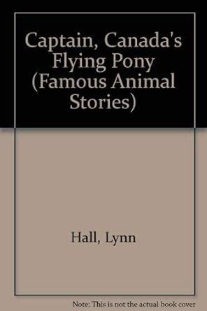 Buy Captain, Canada's Flying Pony (Famous Animal Stories) Book Online ...