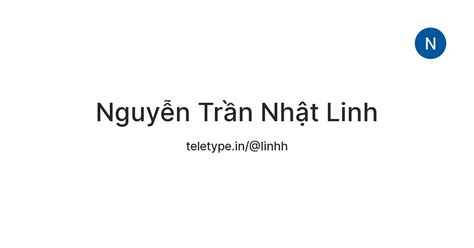 Nguyễn Trần Nhật Linh — Teletype