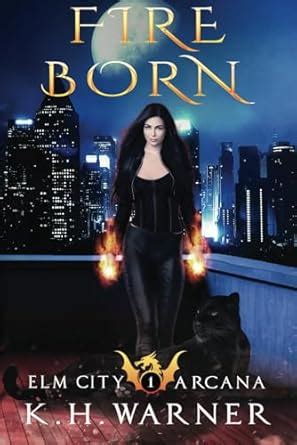 Fire Born: 1 (ELM City Arcana) : Warner, K H: Amazon.in: Books