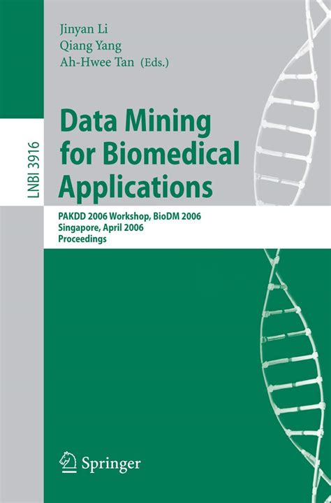Buy DATA MINING FOR BIOMEDICAL APPLICATIONS: PAKDD 2006 Workshop, BioDM ...