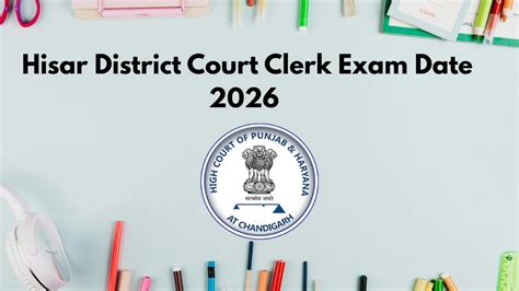 Hisar District Court Clerk Exam Date 2026 – Check Schedule, Shift ...