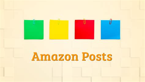 What is Amazon Posts and How to Use It [2022 Best Practices]
