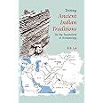 Buy Testing Ancient Indian Traditions: On the Touchstone of Archaeology ...