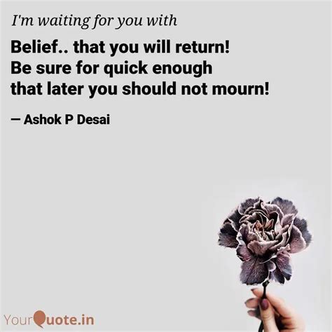 Belief.. that you will re... | Quotes & Writings by Ashok P Desai ...