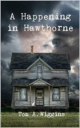 A Happening in Hawthorne eBook : Wiggins, Tom: Amazon.in: Kindle Store