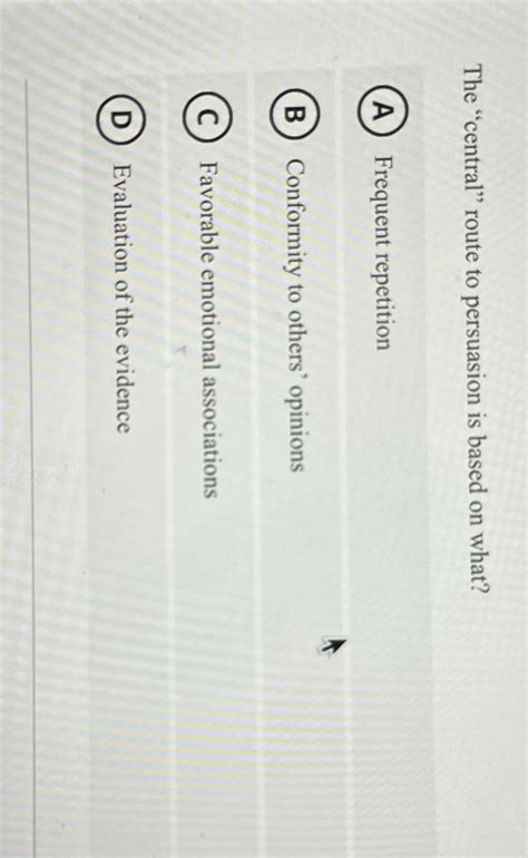 Solved The "central" route to persuasion is based on | Chegg.com