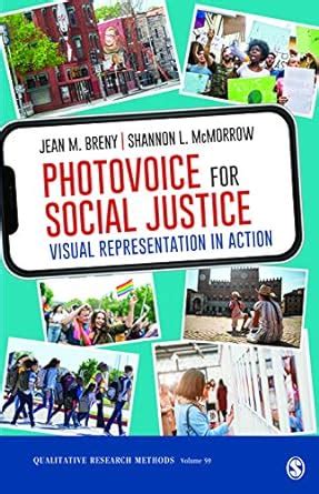 Photovoice for Social Justice: Visual Representation in Action ...