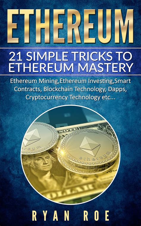 Ethereum: 21 Simple tricks to Ethereum Mastery: Ethereum Mining ...