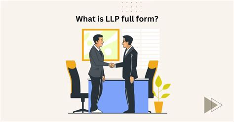 Limited Liability Partnership (LLP)- Full form, Benefits & LLP Forms