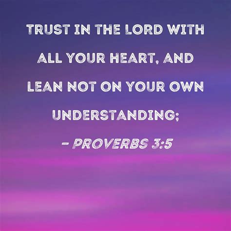Proverbs 3 5 trust in the lord with all your heart and lean not on your ...