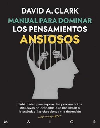 Buy Manual para dominar los pensamientos ansiosos. Habilidades para ...