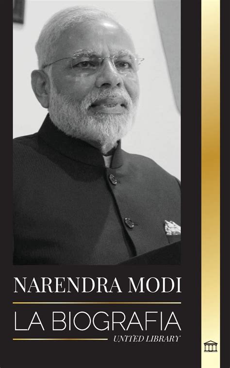 Buy Narendra Modi: La biografía de un político indio del siglo XXI y su ...