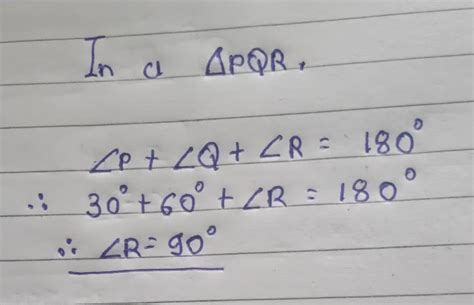 In a ∆PQR , if ‚P=30º,‚Q=60º then ‚R=? * - Brainly.in