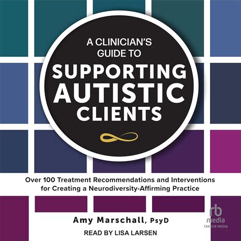 A Clinician's Guide to Supporting Autistic Clients: Over 100 Treatment ...