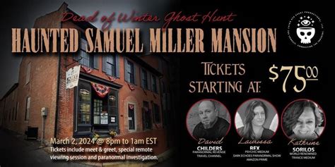 Dead of Winter Ghost Hunt: The Haunted Samuel Miller Mansion, The ...