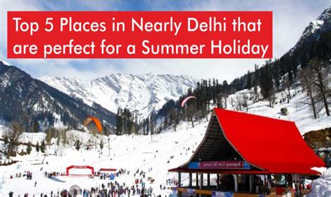 Top 5 Places in Nearly Delhi that are perfect for a Summer Holiday