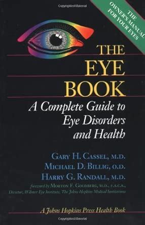 Buy The Eye Book: A Complete Guide to Eye Disorders and Health (A Johns ...
