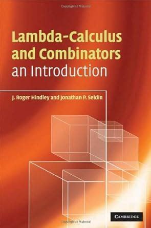 Lambda-Calculus and Combinators: An Introduction eBook : Hindley, J ...