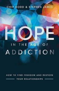 Hope in the Age of Addiction - How to Find Freedom and Restore Your ...