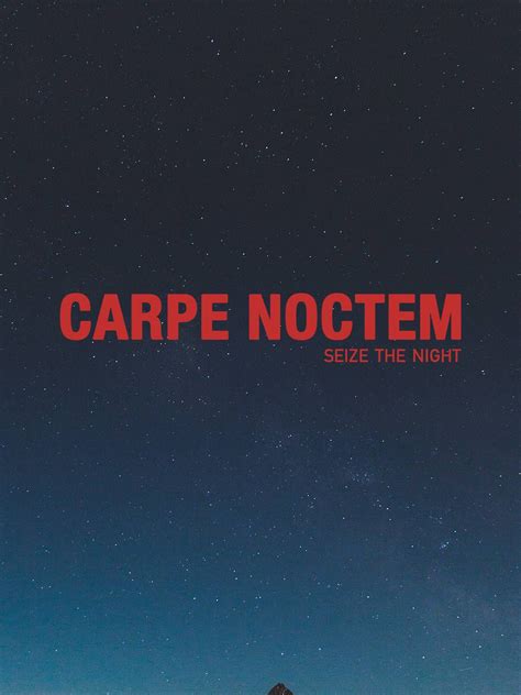 Carpe Noctem | Carpe noctem, Latin quotes, Carp