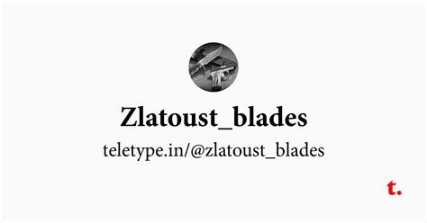 Zlatoust_blades — Teletype