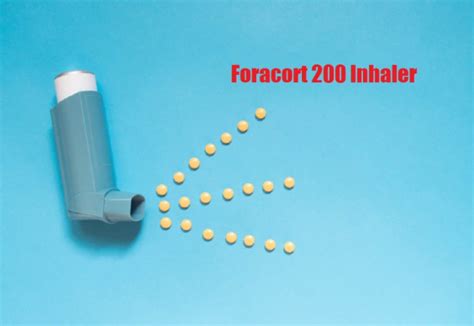 फोराकोर्ट 200 इनहेलर (Foracort 200 Inhaler) क्या है? जानिए इसके उपयोग ...