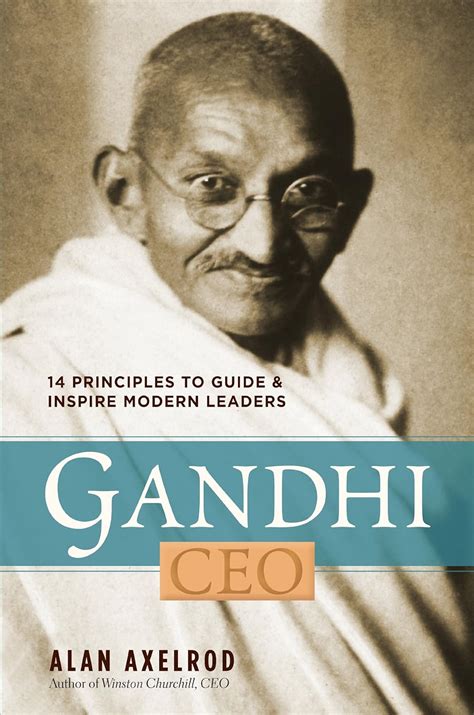 Buy Gandhi, CEO: 14 Principles to Guide and Inspire Modern Leaders Book ...