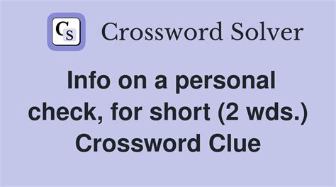 Info on a personal check, for short (2 wds.) - Crossword Clue Answers ...