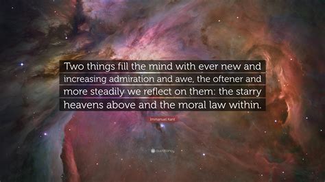 Immanuel Kant Quote: “Two things fill the mind with ever new and ...