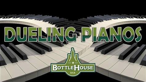 Dueling Pianos return to the Bottle House Bar!, Bottle House Bar ...