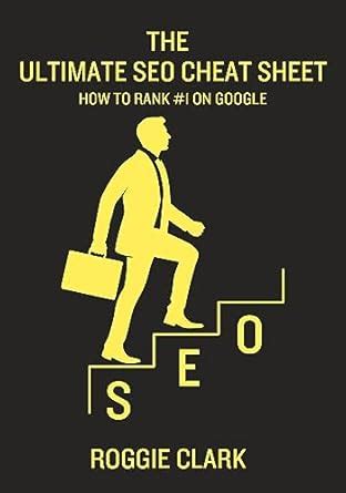 The Ultimate SEO Cheat Sheet: How to Rank #1 On Google: For Bloggers ...