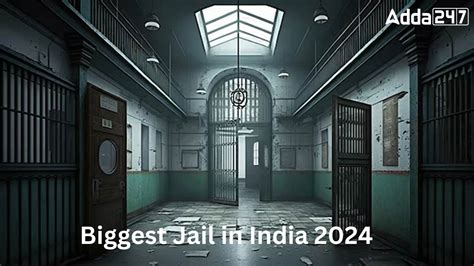 Biggest Jail in India 2024, List of Top-10